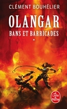 Olangar Tome 1 Bans et barricades. Partie 1