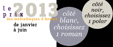 Participez au Prix 2013 des Médiathèques d’Antony !  -- 29/01/13